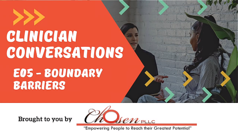 Clinician Conversations - Episode 05 - Boundary Barriers